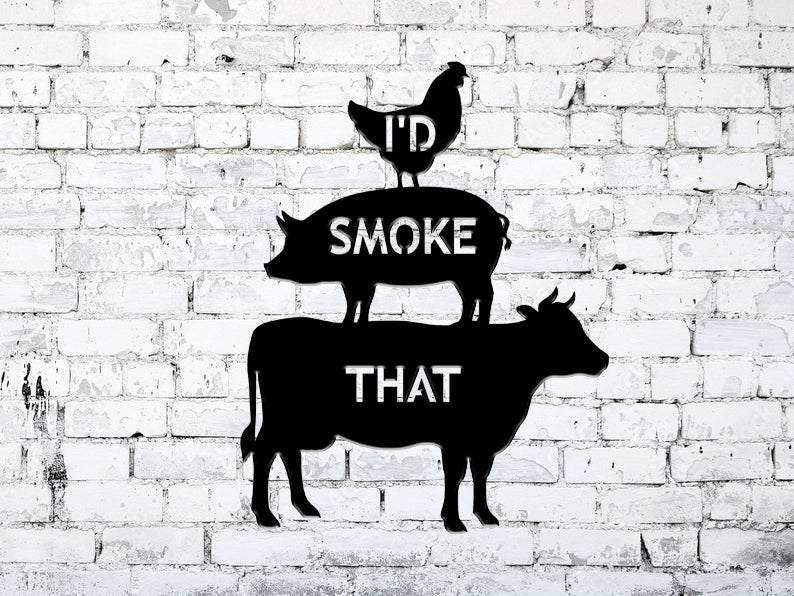 I'd Smoke That Metal Barbecue Sign (sample closeout sale)
