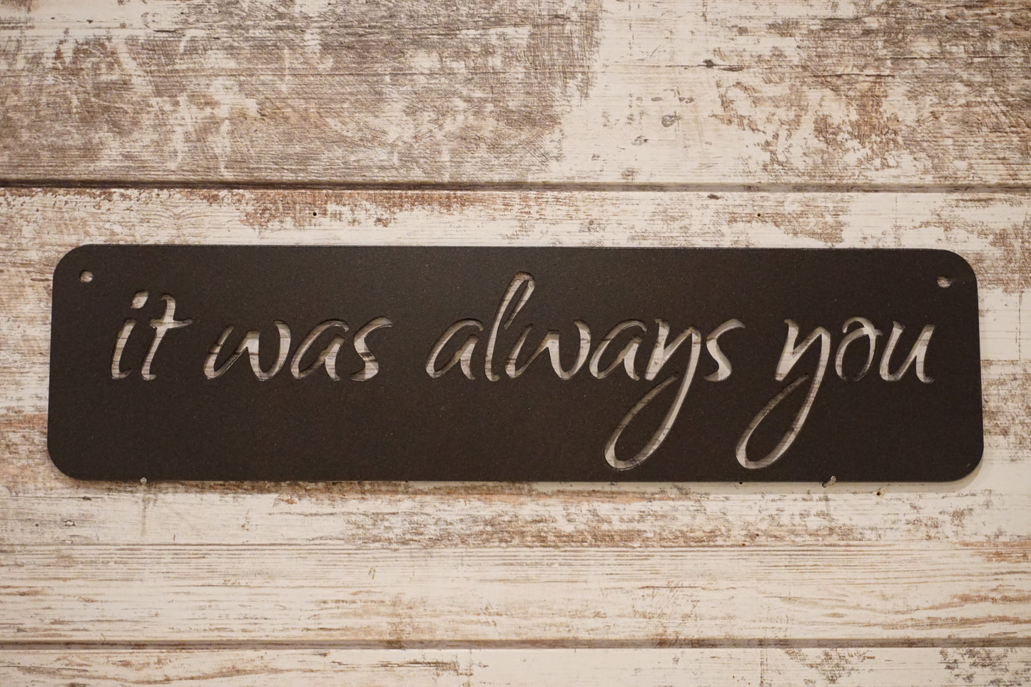 It was Always You Metal Sign / Rectangle Shape (sample closeout sale)