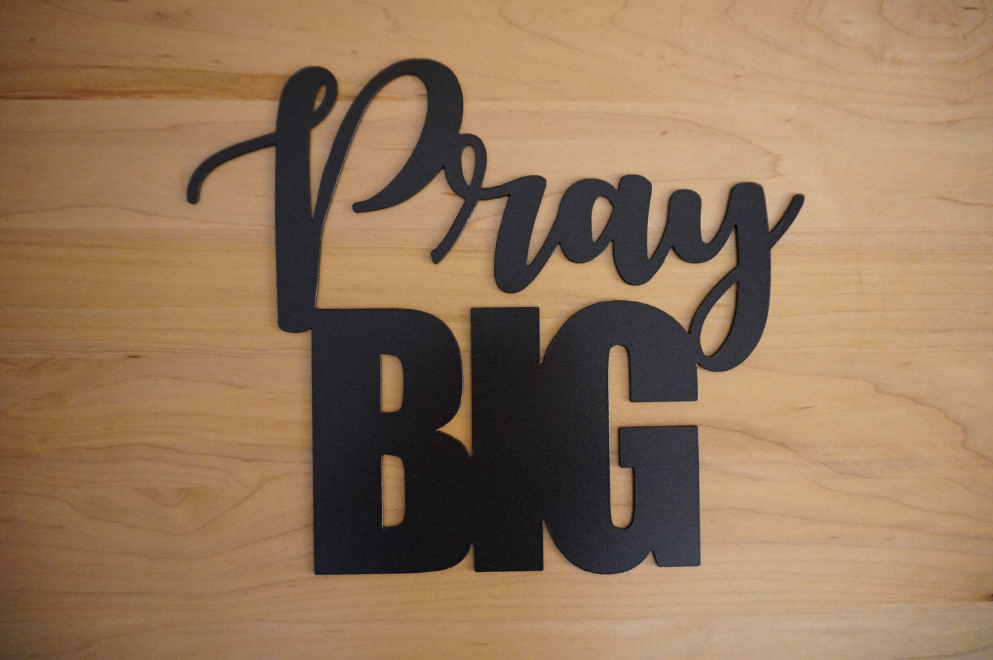 Pray Big Metal Sign