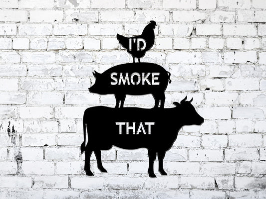 I'd Smoke That Metal Barbecue Sign (sample closeout sale)