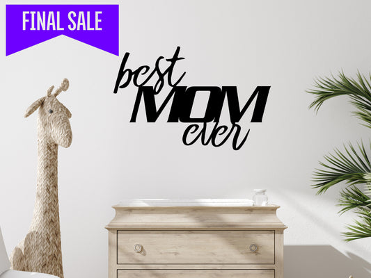 Best Mom Ever Metal Sign / Mothers Day Gift / New Mother Sign (sample closeout sale)