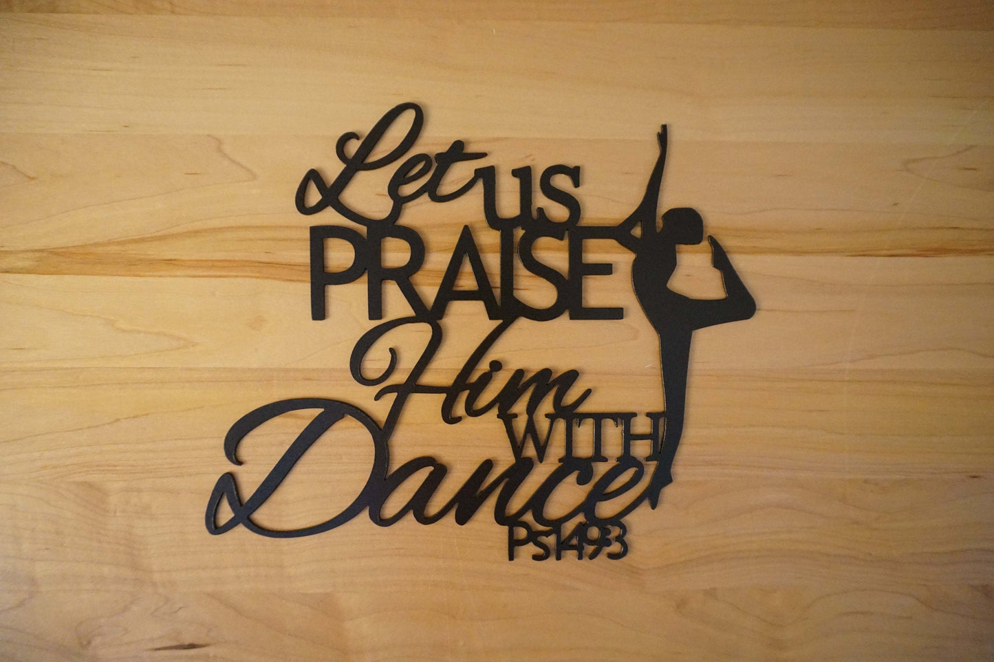 Let Us Praise Him With Dance Metal Scripture Wall Art / Psalm 149
