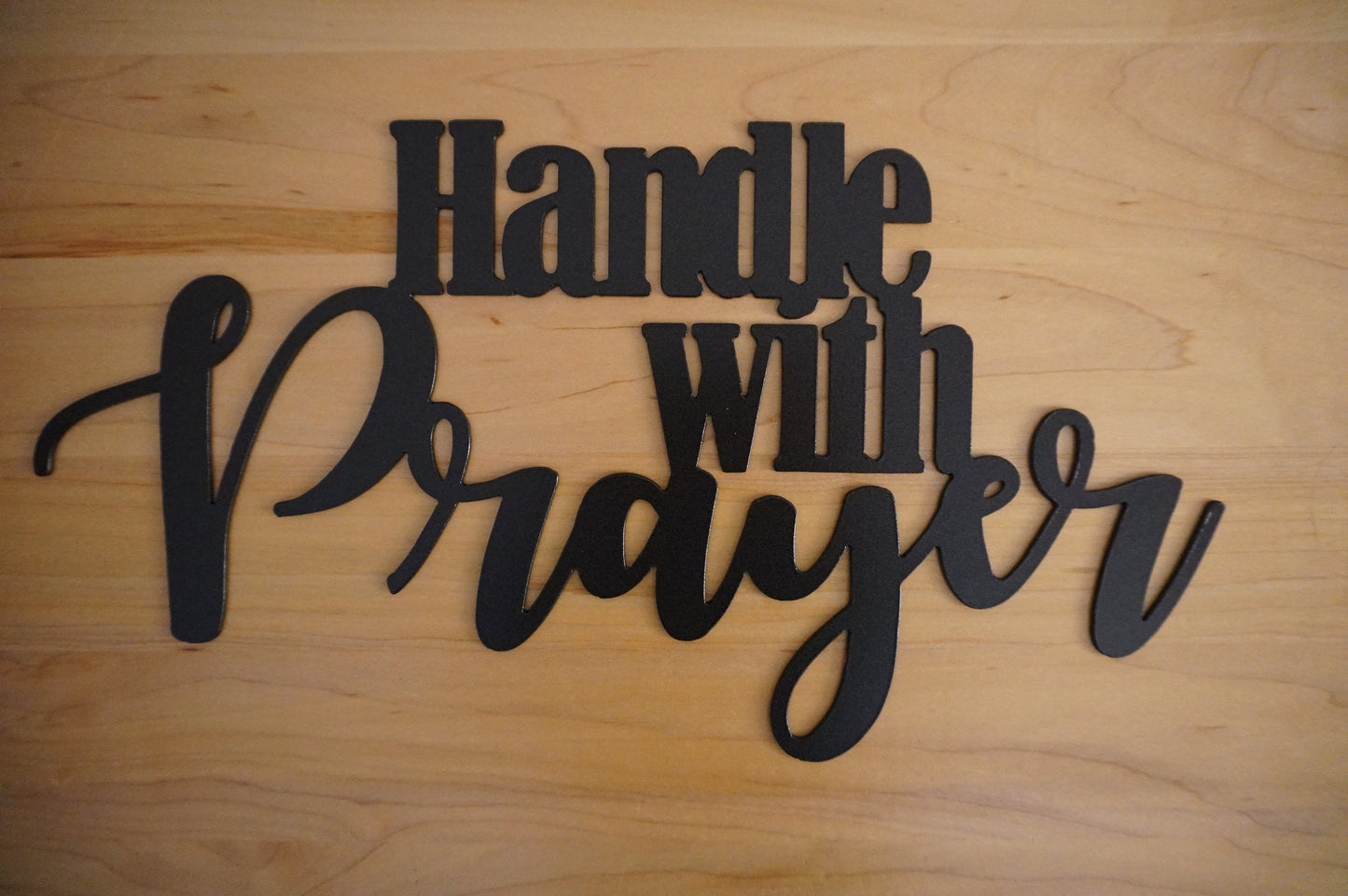 Handle with Prayer Metal Sign