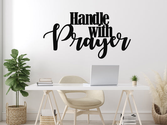 Handle with Prayer Metal Sign