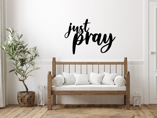 Just Pray Metal Sign