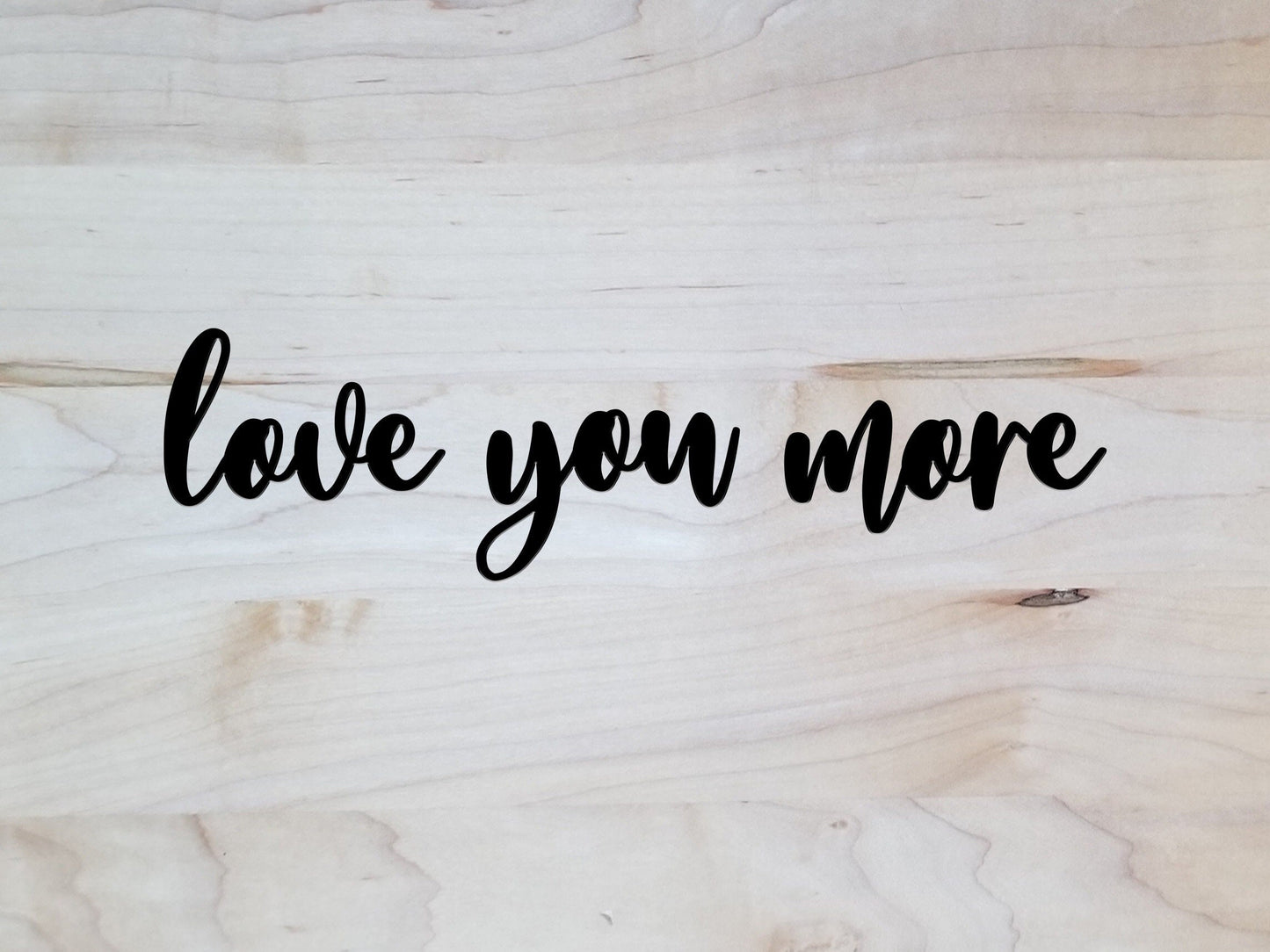 Love You More Wall Art or Sign / Set of 3 Pieces