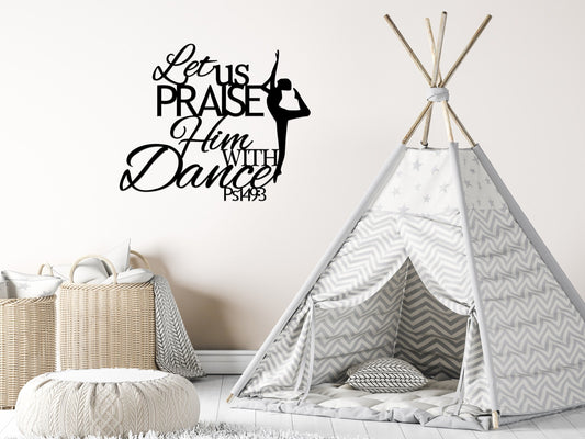 Let Us Praise Him With Dance Metal Scripture Wall Art / Psalm 149