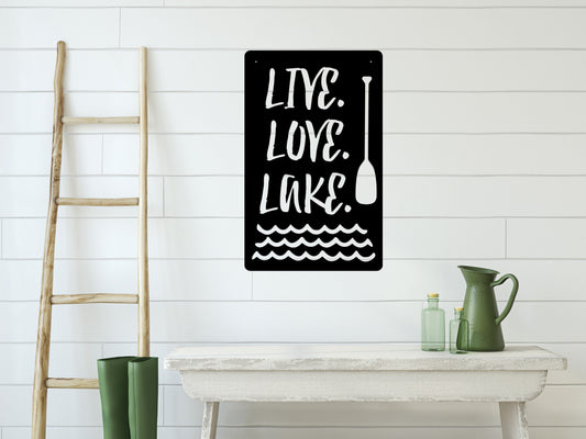 Live, Love, Lake Metal Sign for Your Home, Lakehouse, or Cabin / Live, Love, Lake Wall Hanging / Life is Better at the Lake / Home